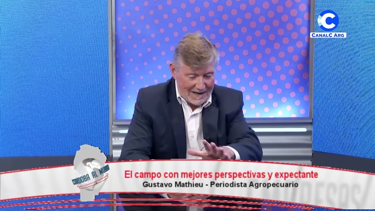 El campo con mejores perspectivas y expectante | Gustavo Mathieu, Periodista Agropecuario