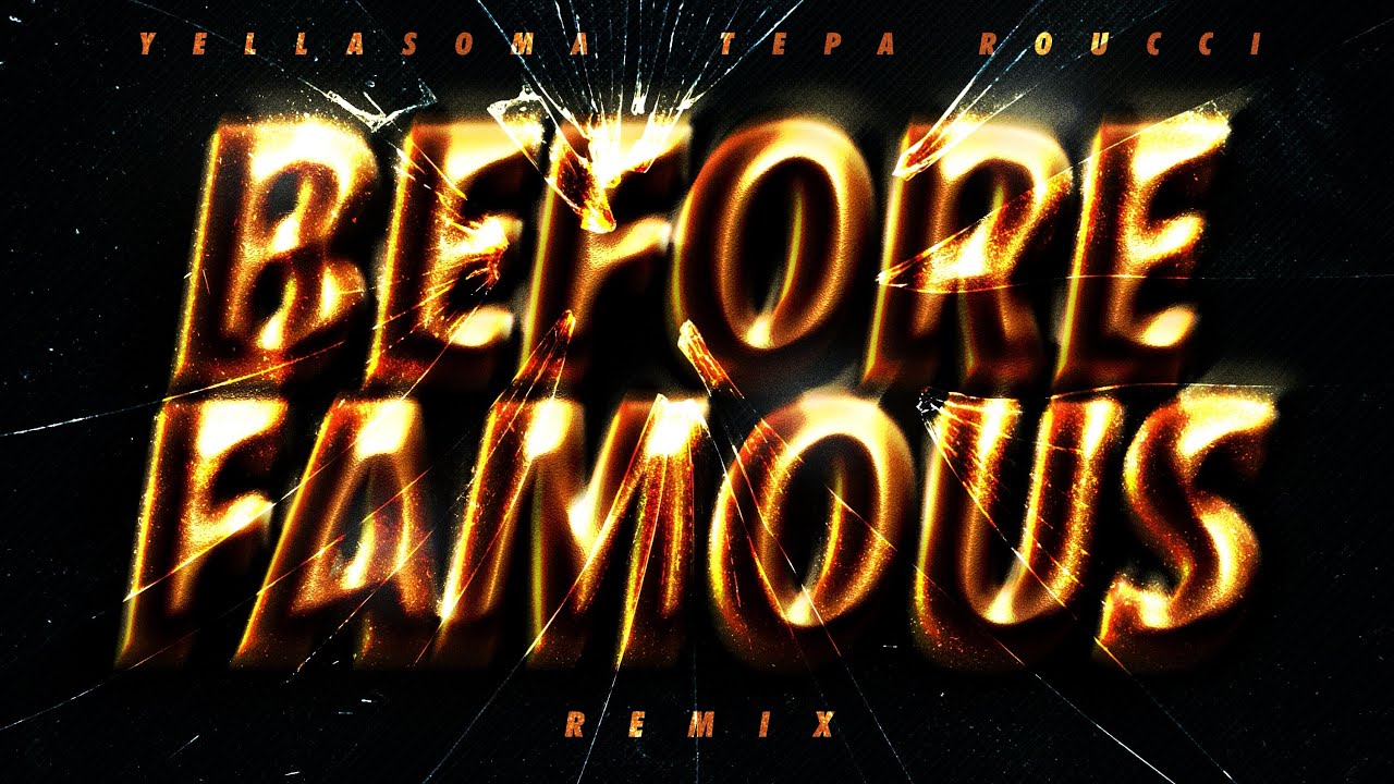 Yatt - Before Famous (Remix) ft. YELLASOMA, Tepa Roucci [Lyric Video]