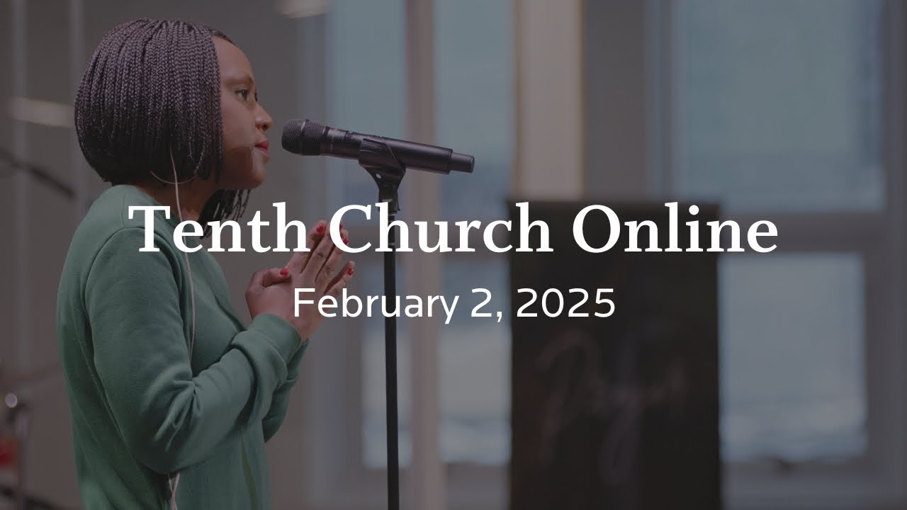 Tenth Church Online | February 2, 2025