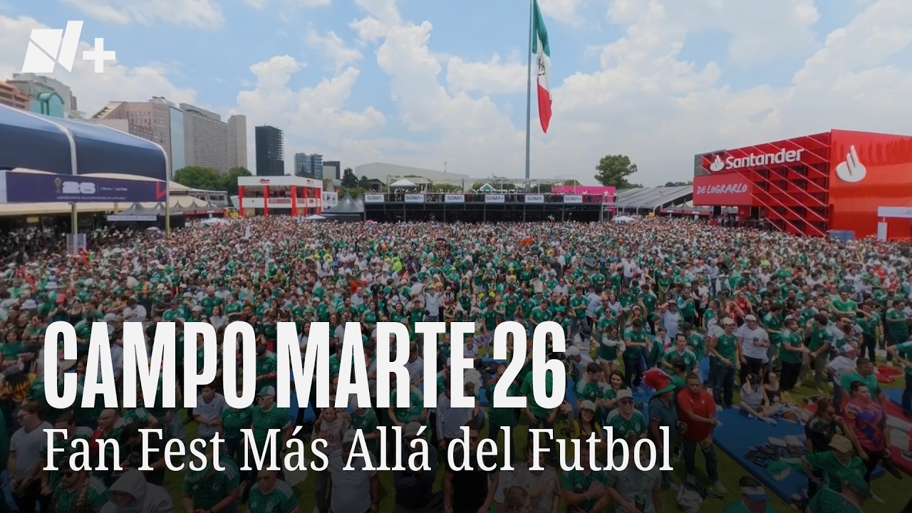Campo Marte 26 Fan Fest m&aacute;s all&aacute; del futbol