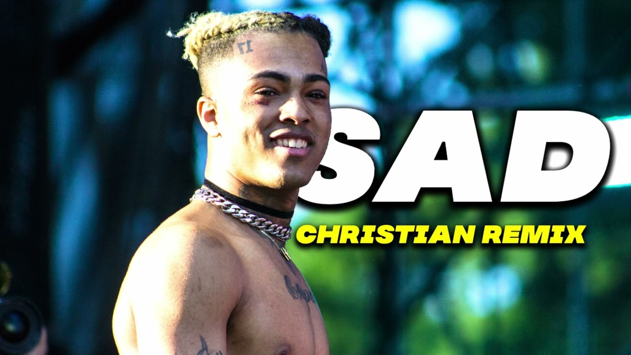 XXXTENTACION - SAD! [CHRISTIAN REMIX]