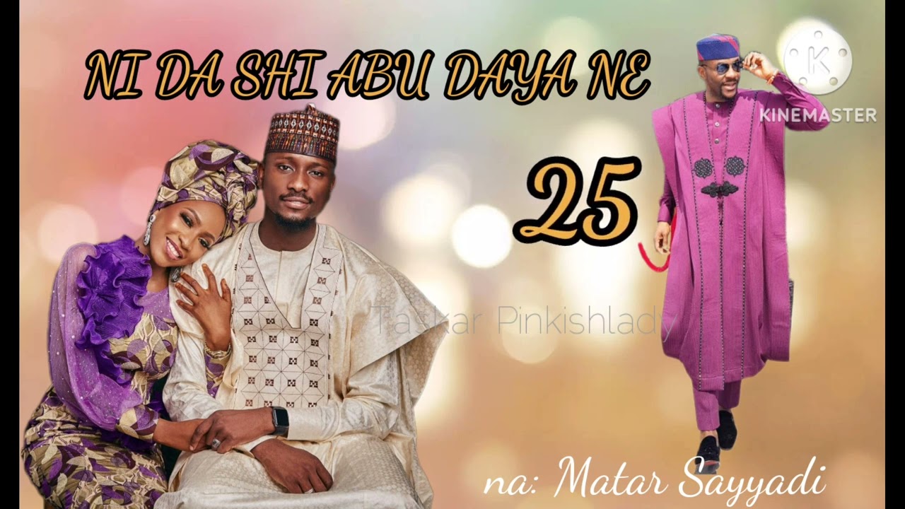 NI DA SHI ABU DAYA NE END... Labarin Architect Naseer da Naseer da kuma Mufida da 'yan biyar dinta.