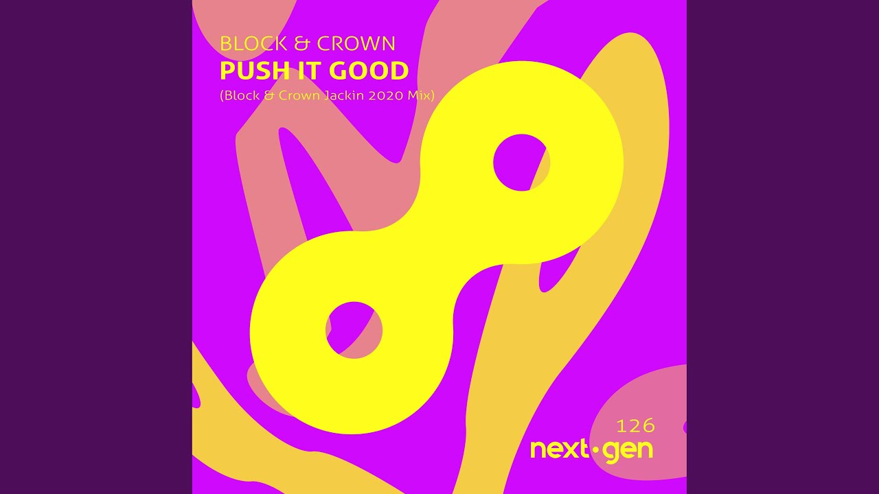 Push It Good (Block & Crown Jackin 2020 Mix)