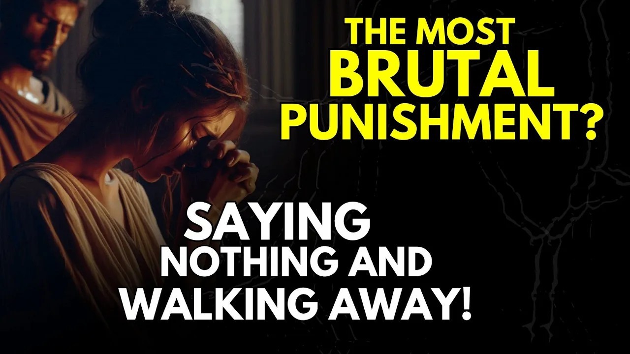 The Most Brutal Punishment  Saying Nothing And Walking Away! Stoic Revenge