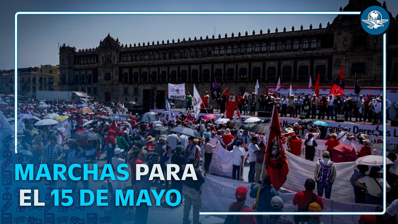 &iexcl;Toma precauciones este 15 de mayo! CNTE anuncia marcha nacional