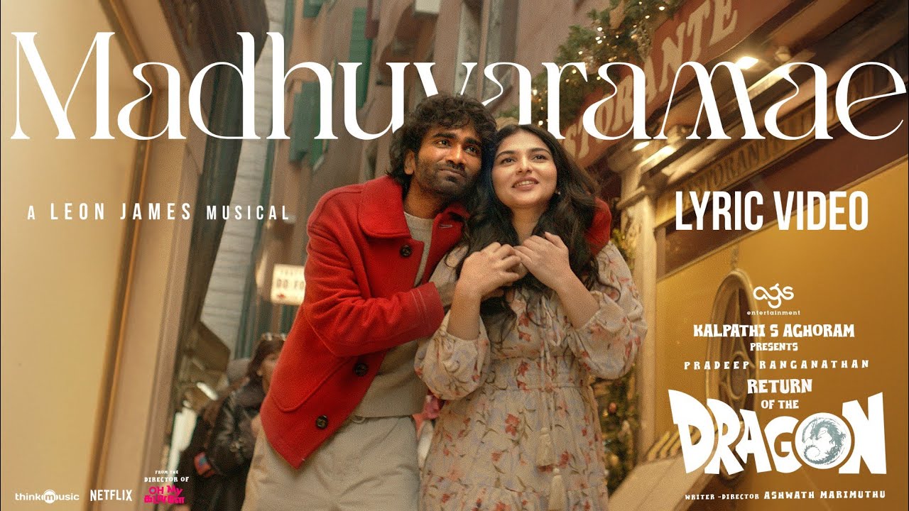 Madhuvaramae | Return of The Dragon | Pradeep Ranganathan, Kayadu Lohar | Ashwath | Leon James | AGS
