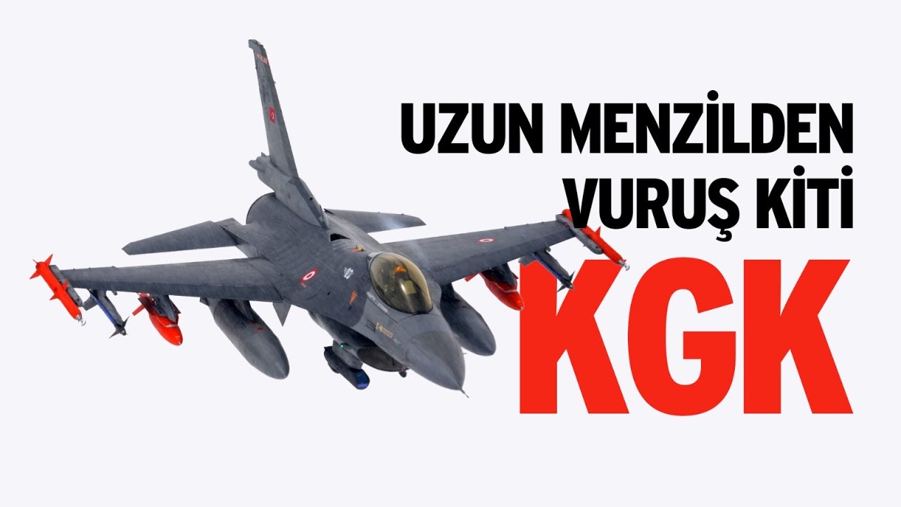 HAVA KUVVETLERİNİN UZUN MENZİLDEN VURUŞ KİTİ: KGK