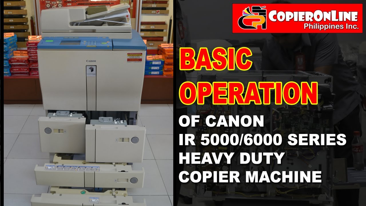 TUTORIAL: Basic Operation of Canon IR 5000/6000 Series. Heavy Duty Copier Machine