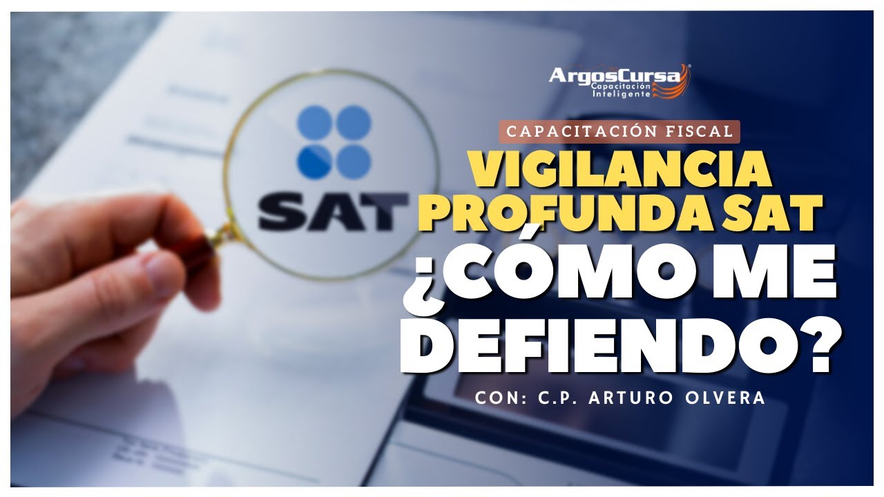 Vigilancia profunda SAT ¿Cómo me defiendo? ||CAPACITACIÓN FISCAL