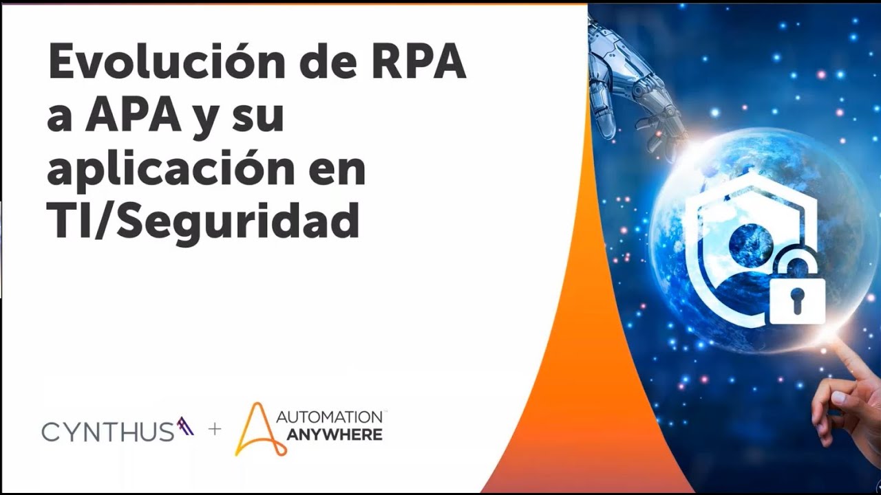 WEBINAR - Evolución de RPA a APA y su aplicación en TI/Seguridad