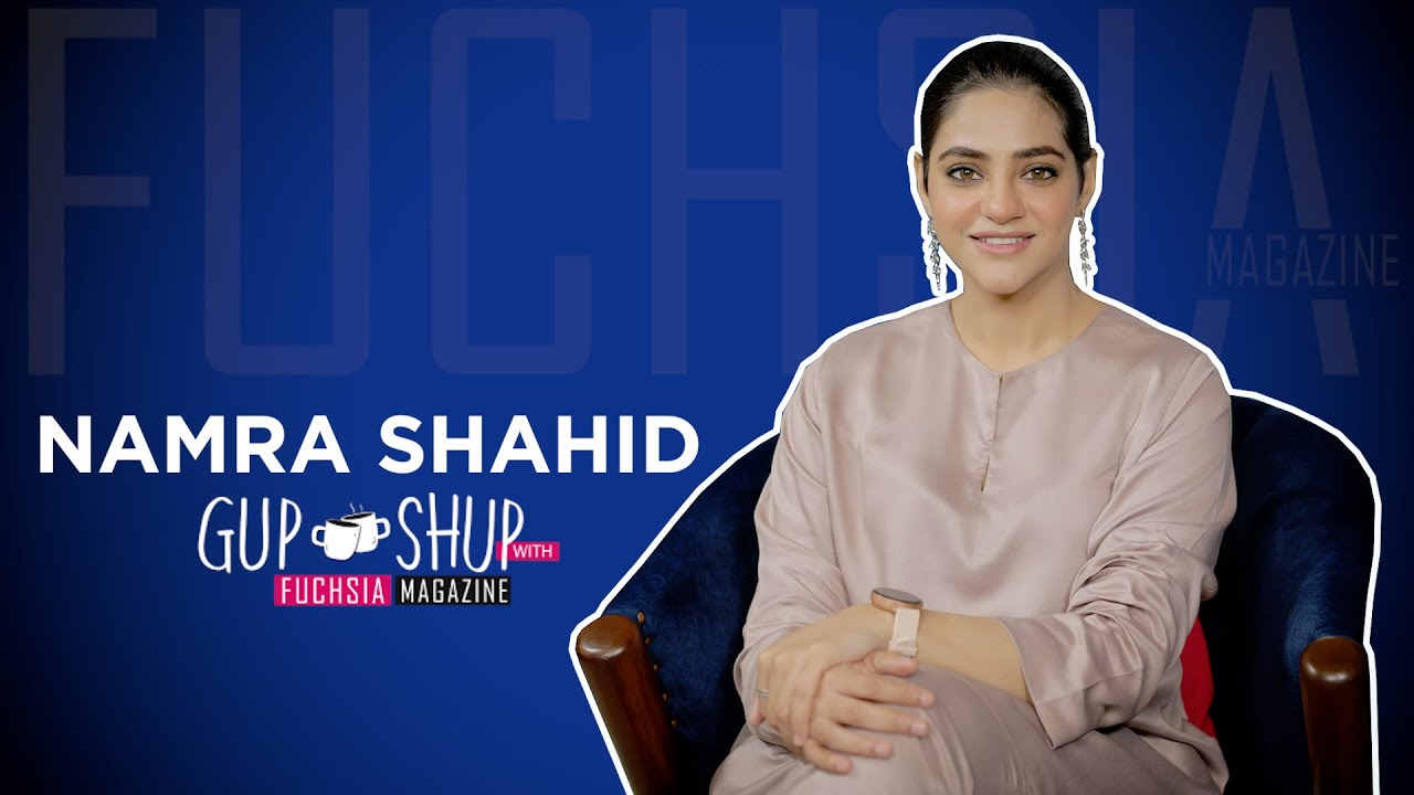 Namra Shahid AKA Asiya From Muamma | Mohra | Aik Aur Pakeezah | Gup Shup With FUCHSIA