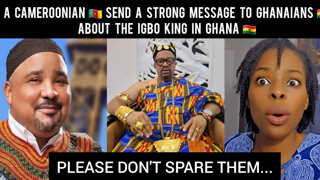 A CAMEROONIAN🇨🇲 REVEALS SOMETHING SHOCKING TO GHANAIANS🇬🇭 ABOUT THE NIGERIAN🇳🇬 IGBO KING IN GHANA🇬🇭