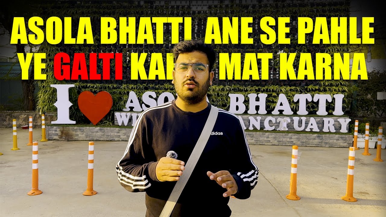 Asola Bhatti Ane Se Pahle Ye Video Dekhlo | Asola Bhatti Wildlife Sanctuary - Delhi
