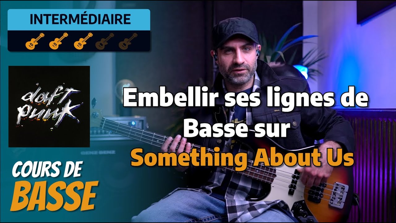 Développer et embellir vos lignes de basse sur Something About Us de Daft Punk