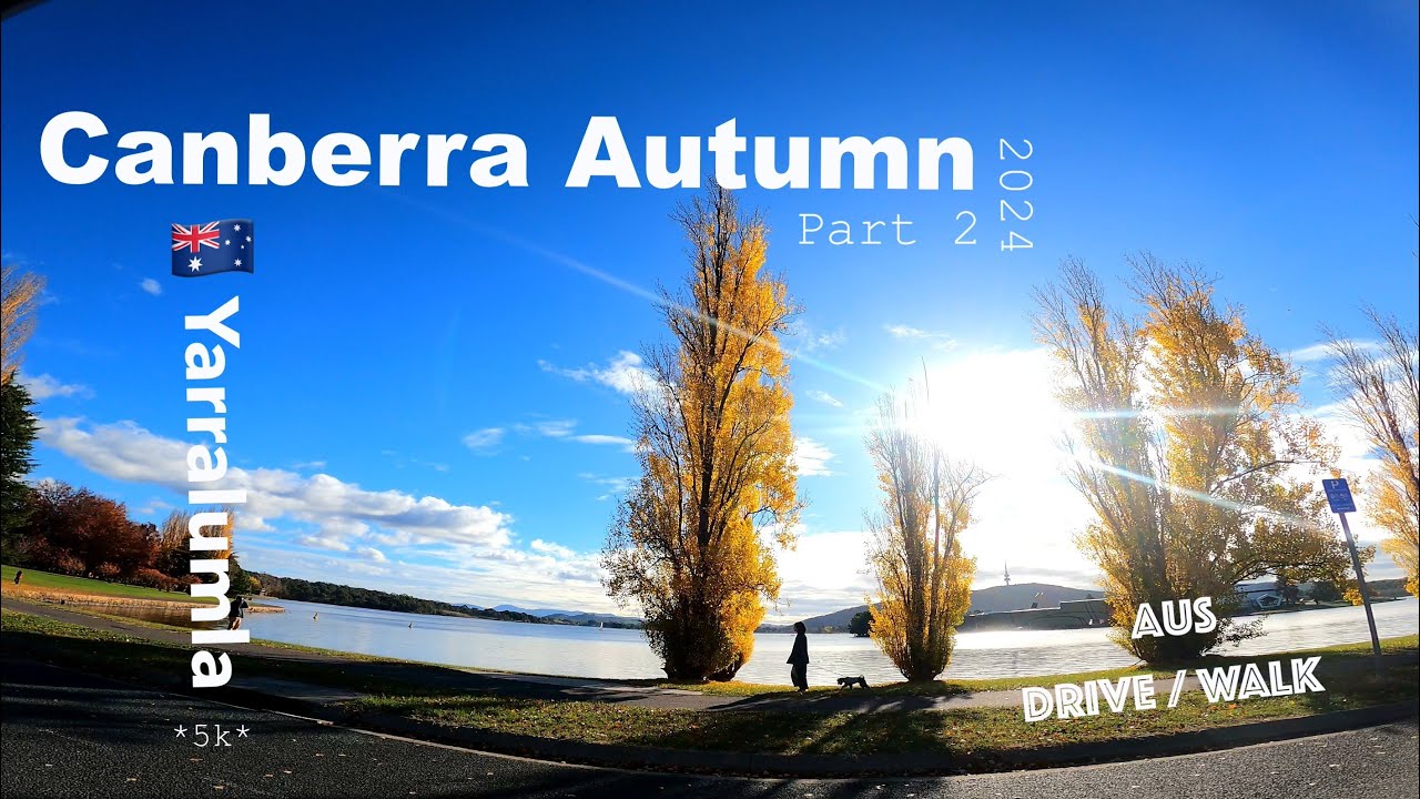 Canberra Autumn Part 2 🇦🇺, ACT Australia 2024 - Yarralumla Drive / Walk *5k*