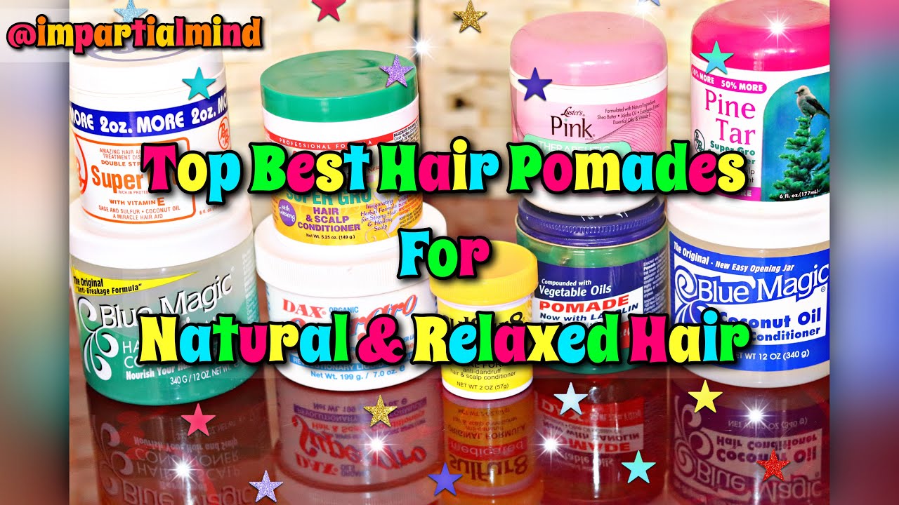⭐11 Top Hair Pomades/Grease For Natural & Relaxed Hair ⭐
