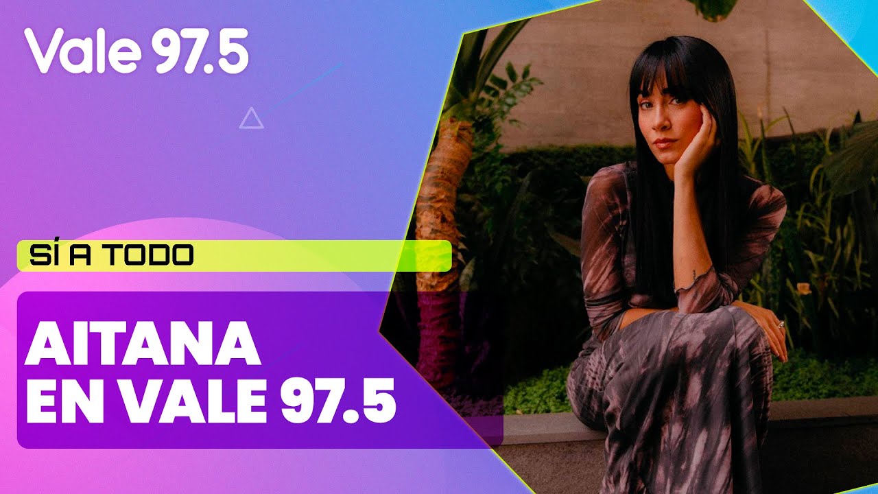 AITANA en VALE 97.5