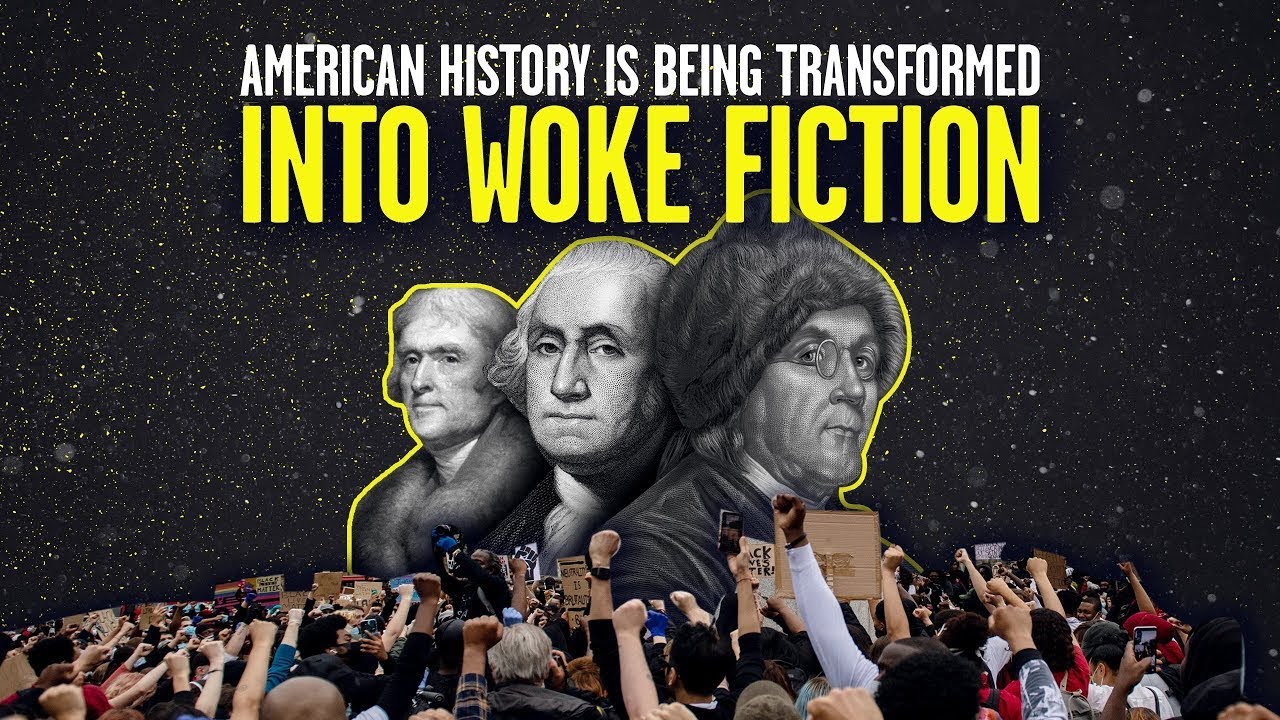 American History Is Being Transformed Into Woke Fiction | @studoesamerica