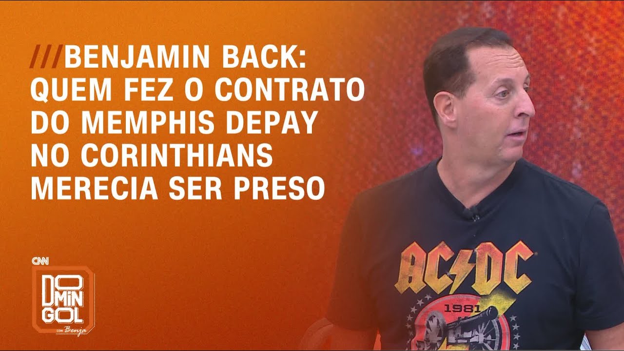 Quem fez o contrato do Memphis Depay no Corinthians merecia ser preso, diz Benja | DOMINGOL