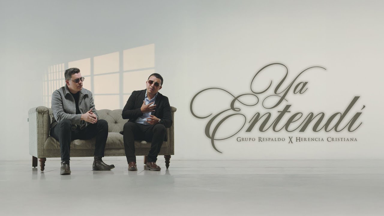 Ya Entendí - Grupo Respaldo x Herencia Cristiana