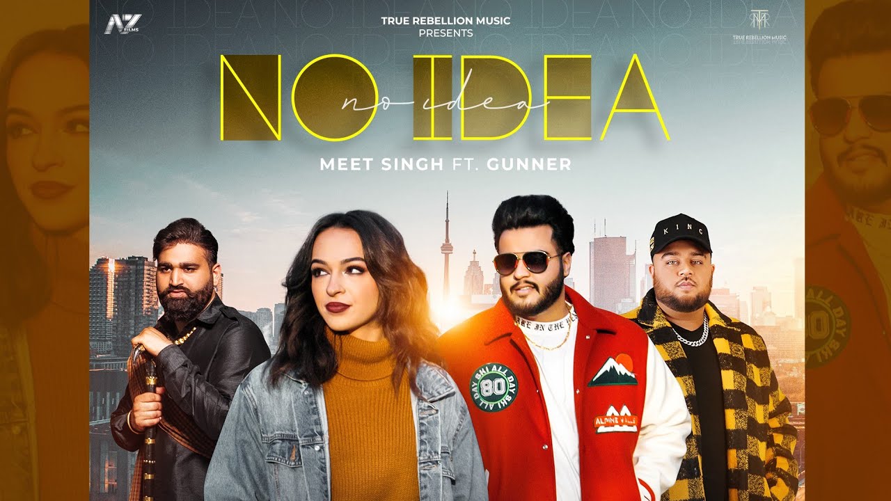 NO IDEA (Official Full Video) | MEET SINGH | DEEP JANDU | GUNNER |LATEST PUNJABI SONG 2023