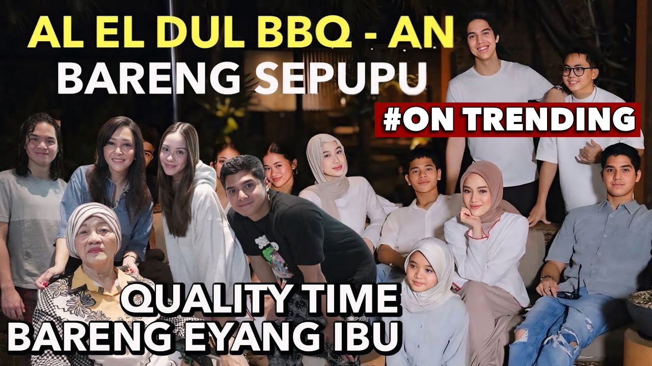 AL EL DUL KUMPUL SEPUPU  KELUARGA MAIA ESTIANTY , DADDY IRWAN MUSSRY AJAK SEPUPU UMUR 85 TAHUN !!