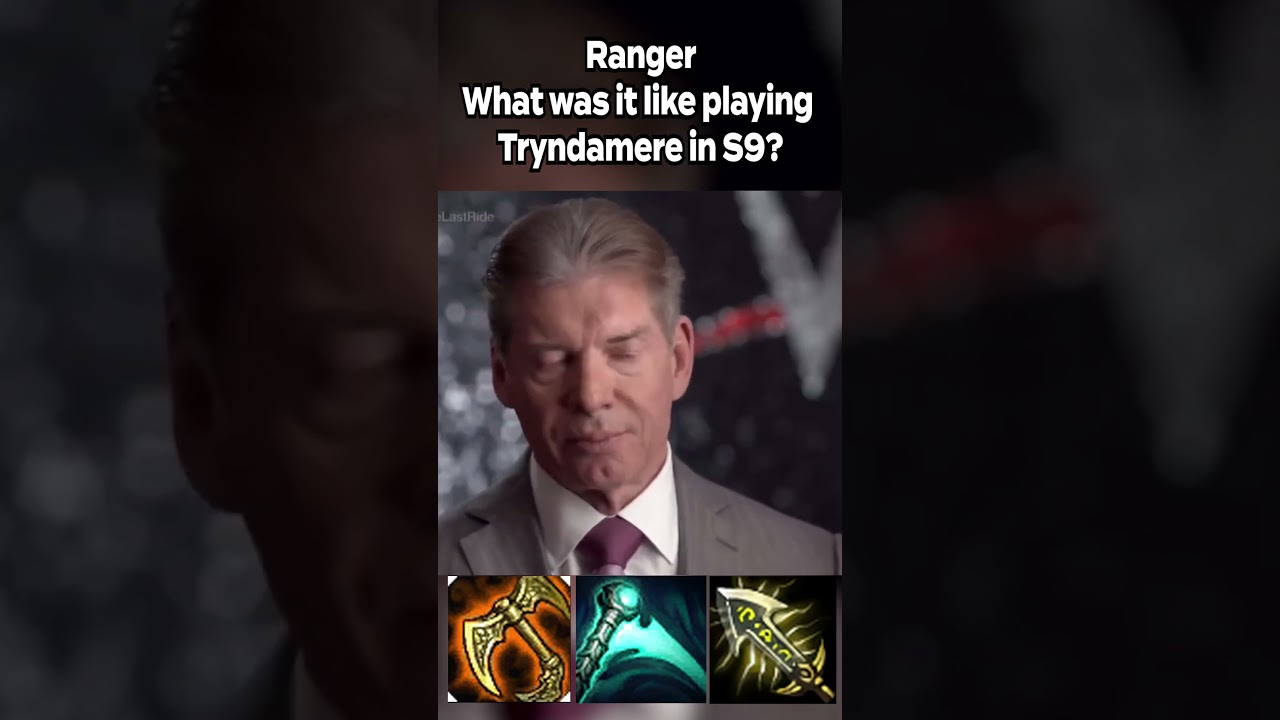 Season 9 Tryndamere was special.. 🥺