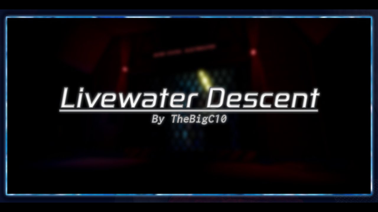 Livewater Descent [Crazy+ 6.6] FE2CM