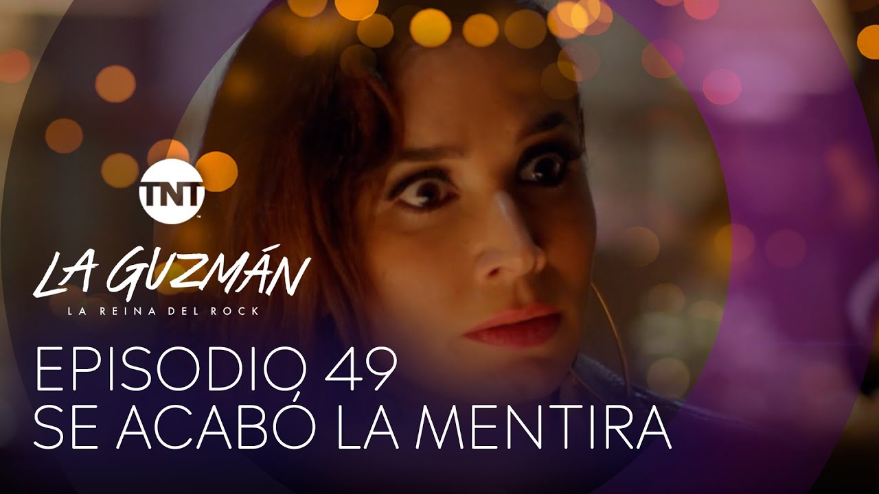 Se acabó la mentira | La Guzmán - Temporada 1 Episodio 49