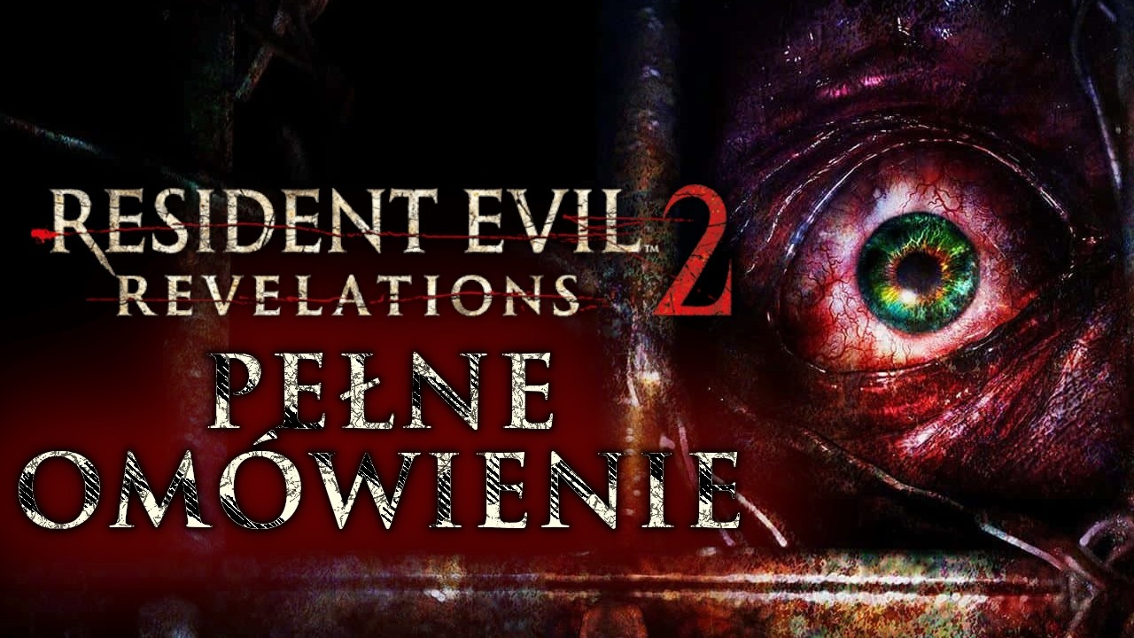 KIEDY STRACH STAJE SIĘ REALNYM ZAGROŻENIEM | Resident Evil: Revelations 2 Wyjaśnienie Fabuły