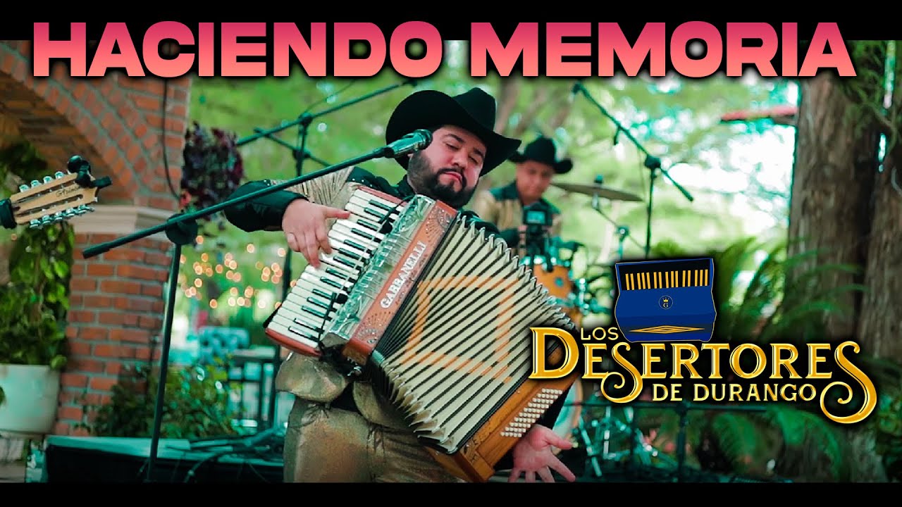 Los Desertores de Durango Haciendo Memoria