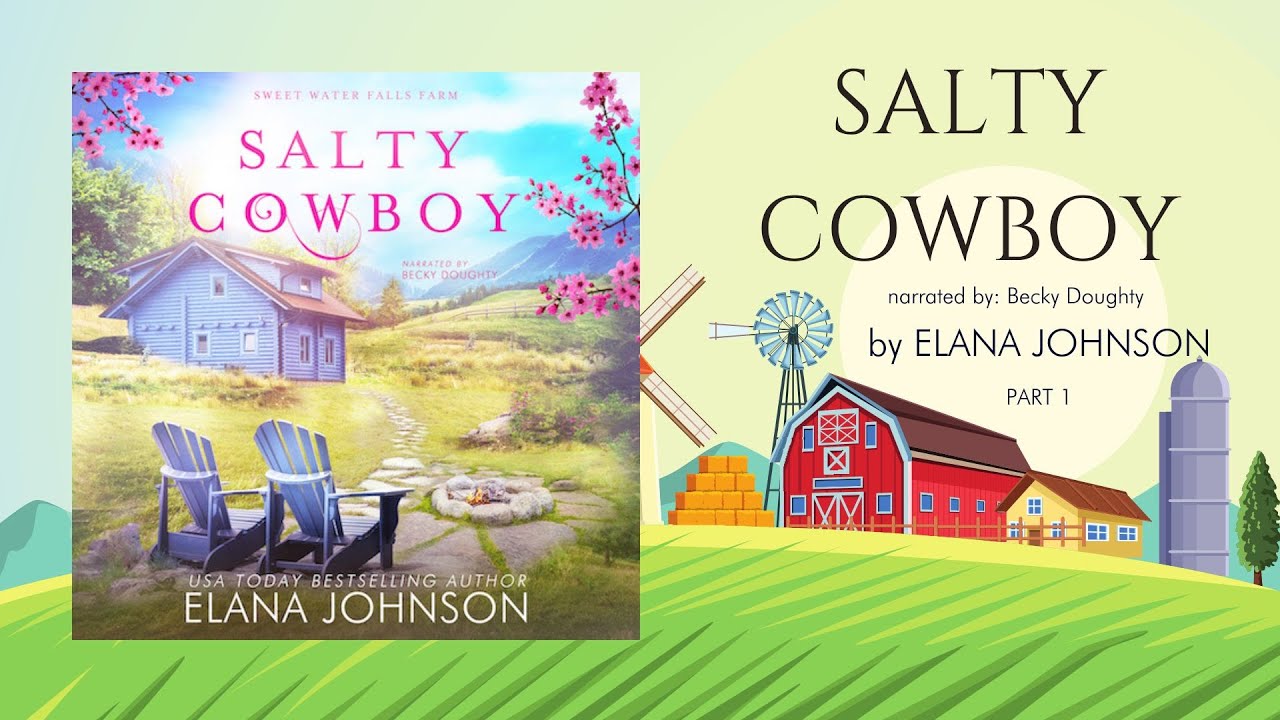 Salty Cowboy Full-Length Romance Audiobook (Sweet Water Falls Farm Sweet Romance) - Book 4, Part 1