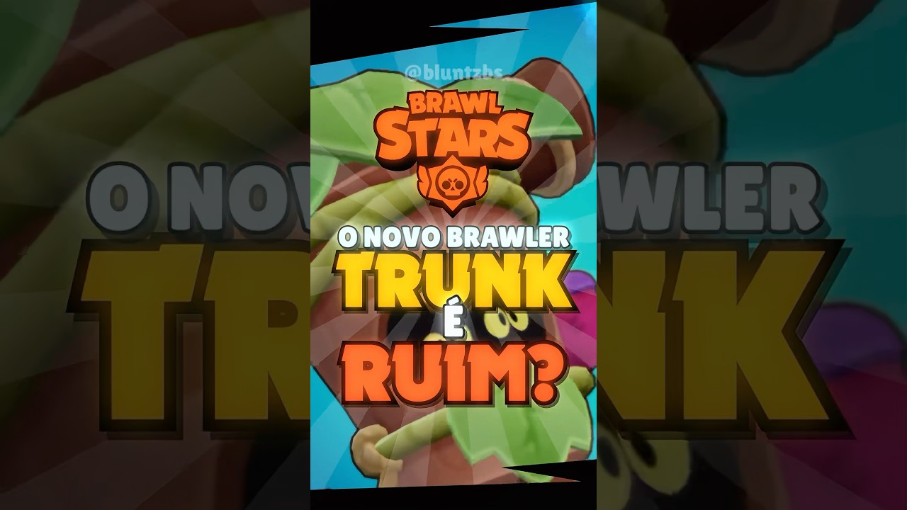O TRUNK &Eacute; RUIM? 🥸 #brawlstars #brawlmemes #novobrawler #supercell