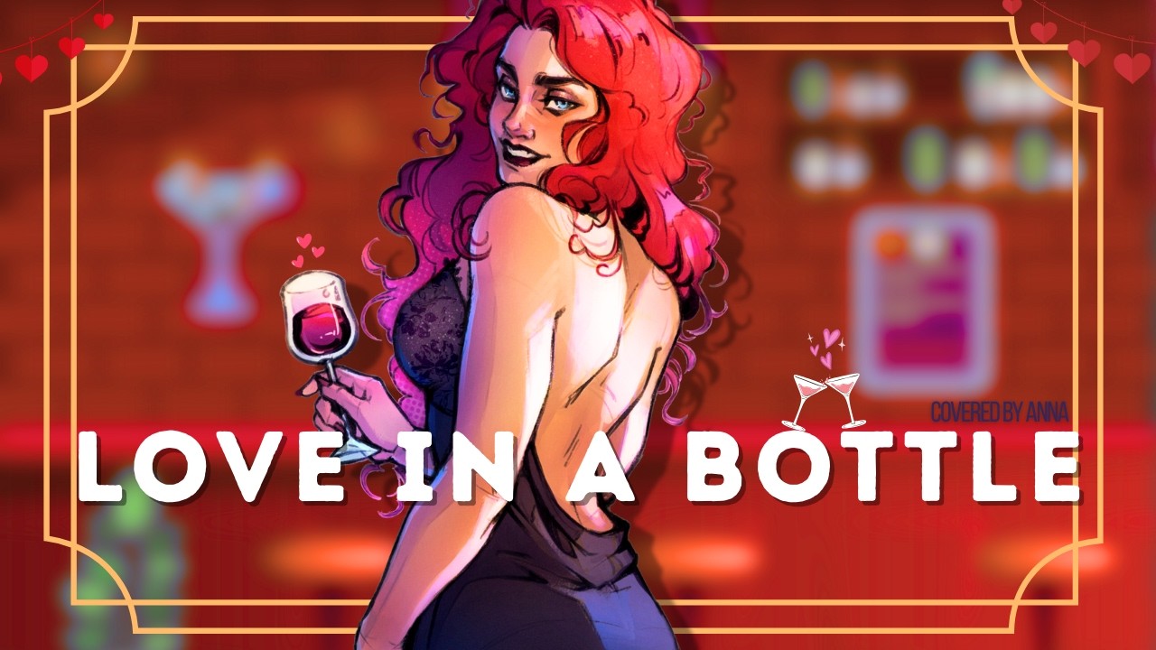 Love In A Bottle (Hazbin Hotel)【covered by Anna】 | female ver.