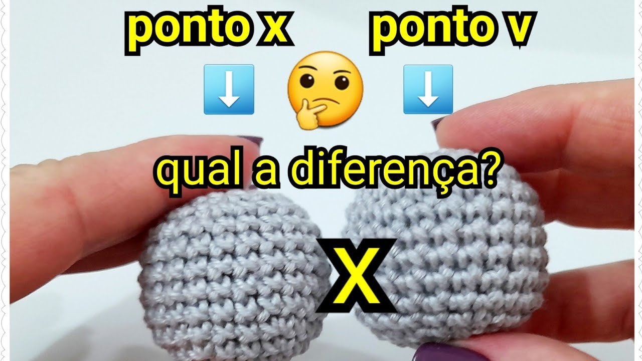 AMIGIRUMI PARA INICIANTE, DIFERENÇA ENTRE PONTO X E PONTO V