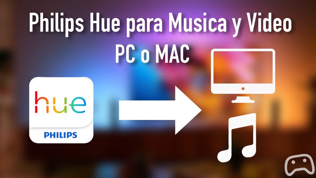 Cómo usar Philips Hue para musica y video en PC o Mac con Hue Sync | T&C
