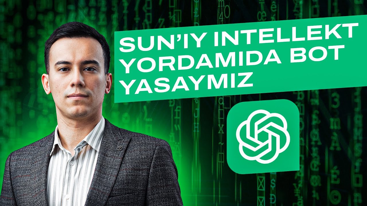 SUN’IY INTELLEKT YORDAMIDA BOT YASAYMIZ