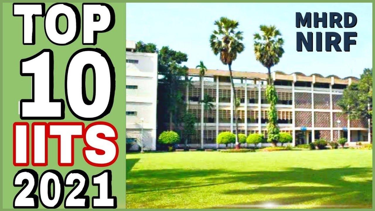 Top 10 IITs 2021 based on NIRF MHRD Ranking | IIT Rankings 2021 | IIT Placements | Top IITs | IITian
