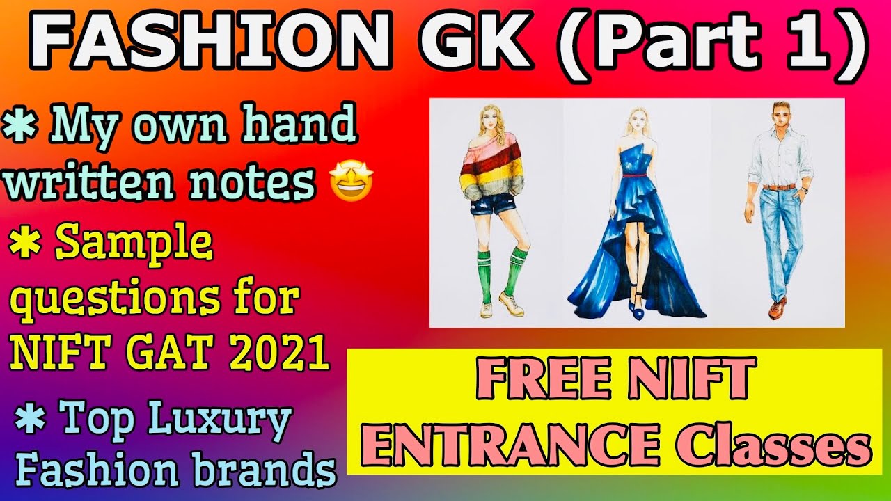 FREE Fashion GK class 1 for NIFT GAT/NID/FDDI/IIFT 2021 Entrance Exams | With Sample questions