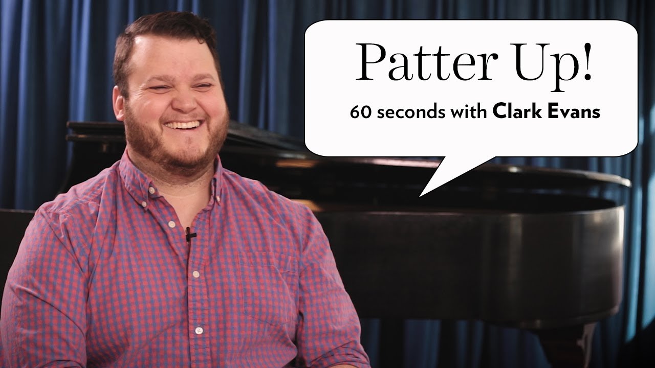 Patter Up! 60 seconds with Clark Evans