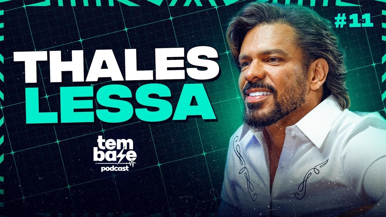 THALES LESSA - Tem Base Podcast #011