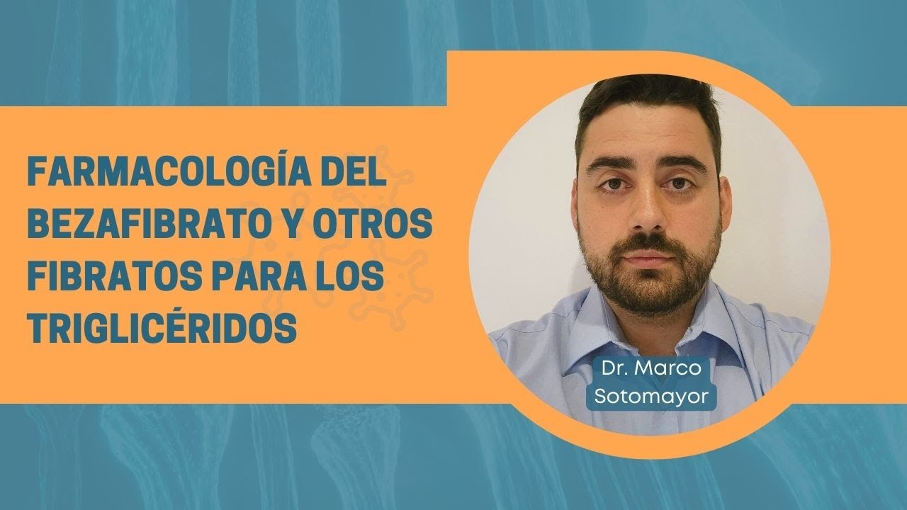 Farmacología del bezafibrato y otros fibratos para los triglicéridos