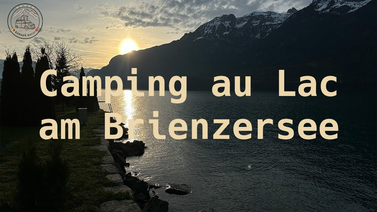 Campingidylle ❤️ am wunderschönen Brienzersee im Berner Oberland 🇨🇭 auf dem Campingplatz „AU LAC“