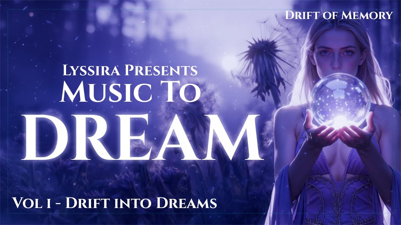 Lyssira &ndash; Drift of Memory (From &ldquo;Music to Dream Vol I &ndash; Drift into Dreams&rdquo;)