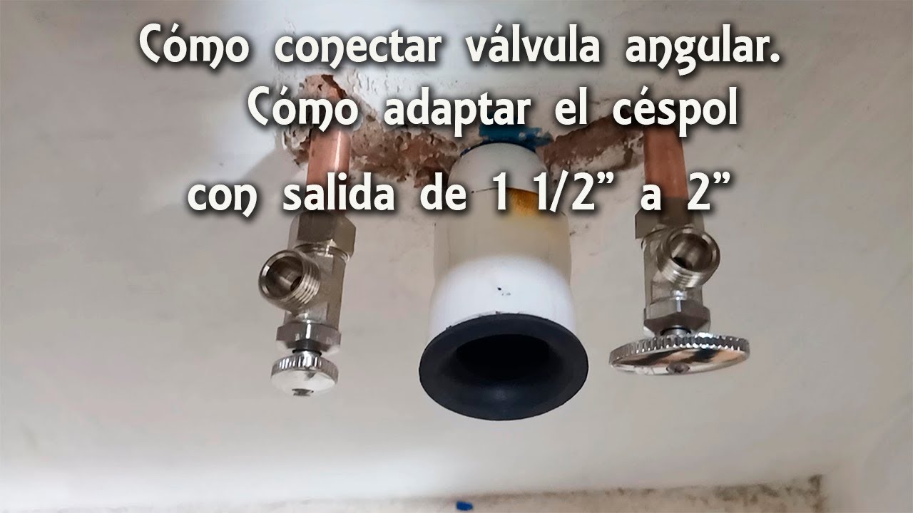 INSTALACIÓN DE VÁLVULA ANGULAR Y CÉSPOL