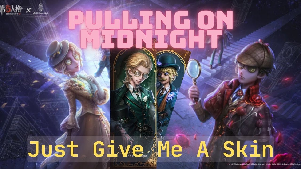 Identity V|  Sherlock Essence pulls, and trying the midnight trick