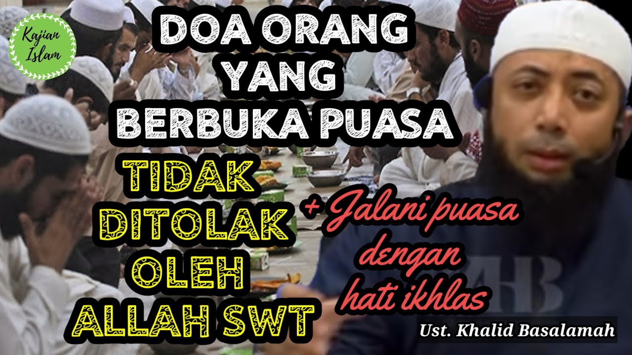 DOA orang yg Berbuka Puasa TIDAK DITOLAK oleh Allah SWT | Ustad Khalid Basalamah, MA.