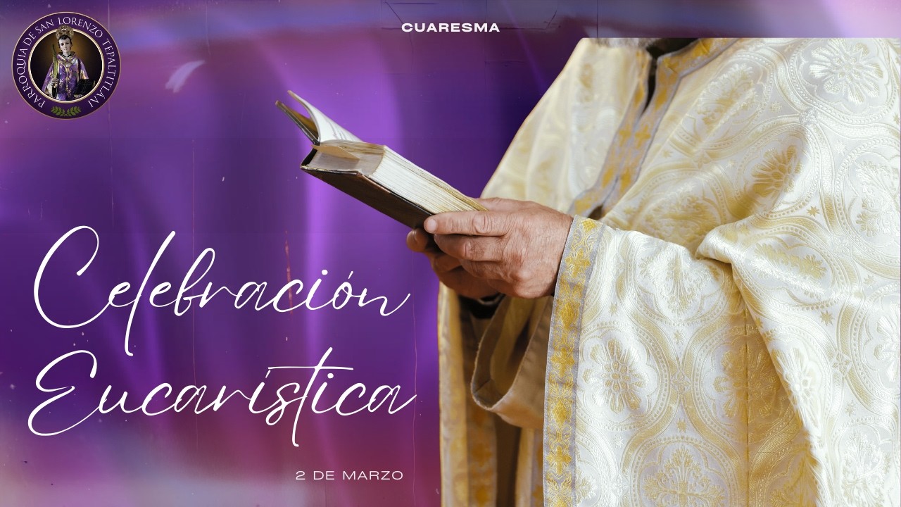Celebración Eucarística | 2 de Marzo 2026, 8:00 hrs.