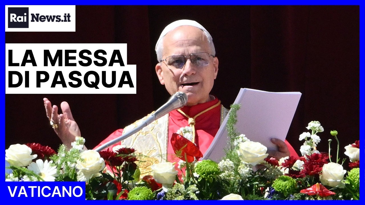 La messa di Pasqua: l'omelia di  Papa Leone XIV