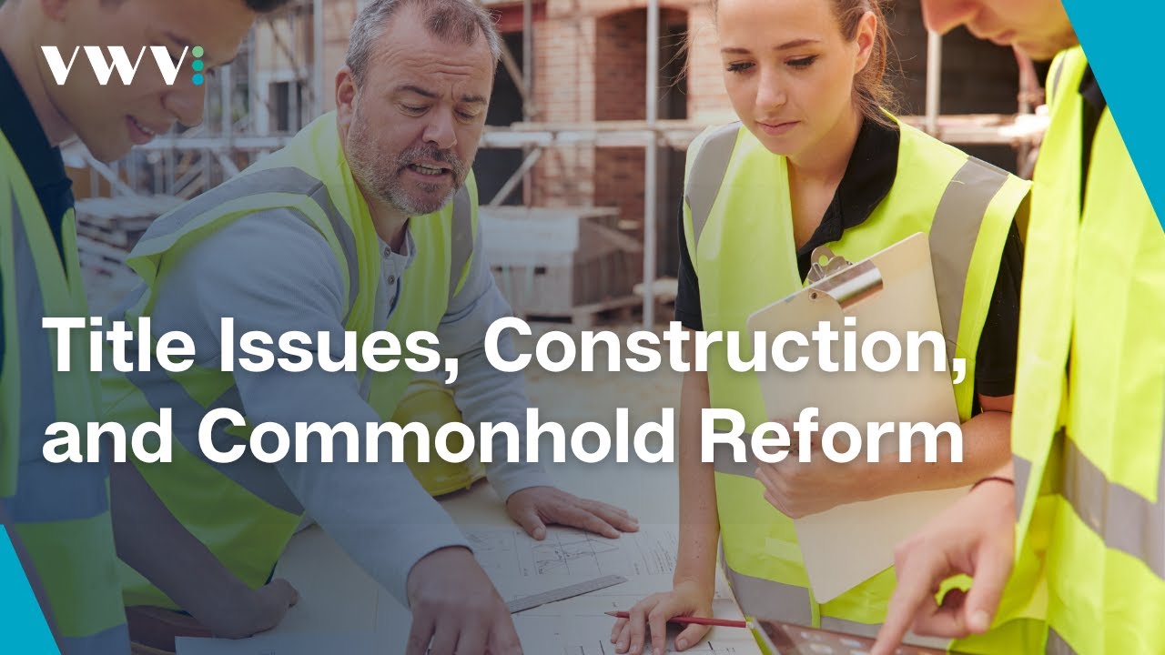 Property Law Update: Title Issues, Construction, and Commonhold Reform - May 2025